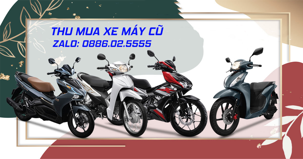 Thu Mua Xe Máy Cũ Tại TP.HCM - Nhận Cả Xe Hư Hỏng Giá Tốt