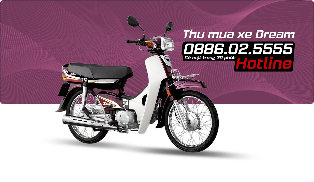 Thu mua xe máy Dream cũ, thu mua giá cao